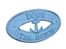 Dark Blue Whitewashed Cast Iron Down the Hatch with Anchor Sign 8""