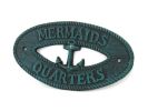 Seaworn Blue Cast Iron Mermaids Quarters with Anchor Sign 8"