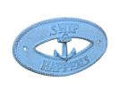 Rustic Light Blue Cast Iron Ship Happens with Anchor Sign 8""