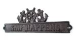 Cast Iron Ship Happens Sign with Ship Wheel and Anchors 9""